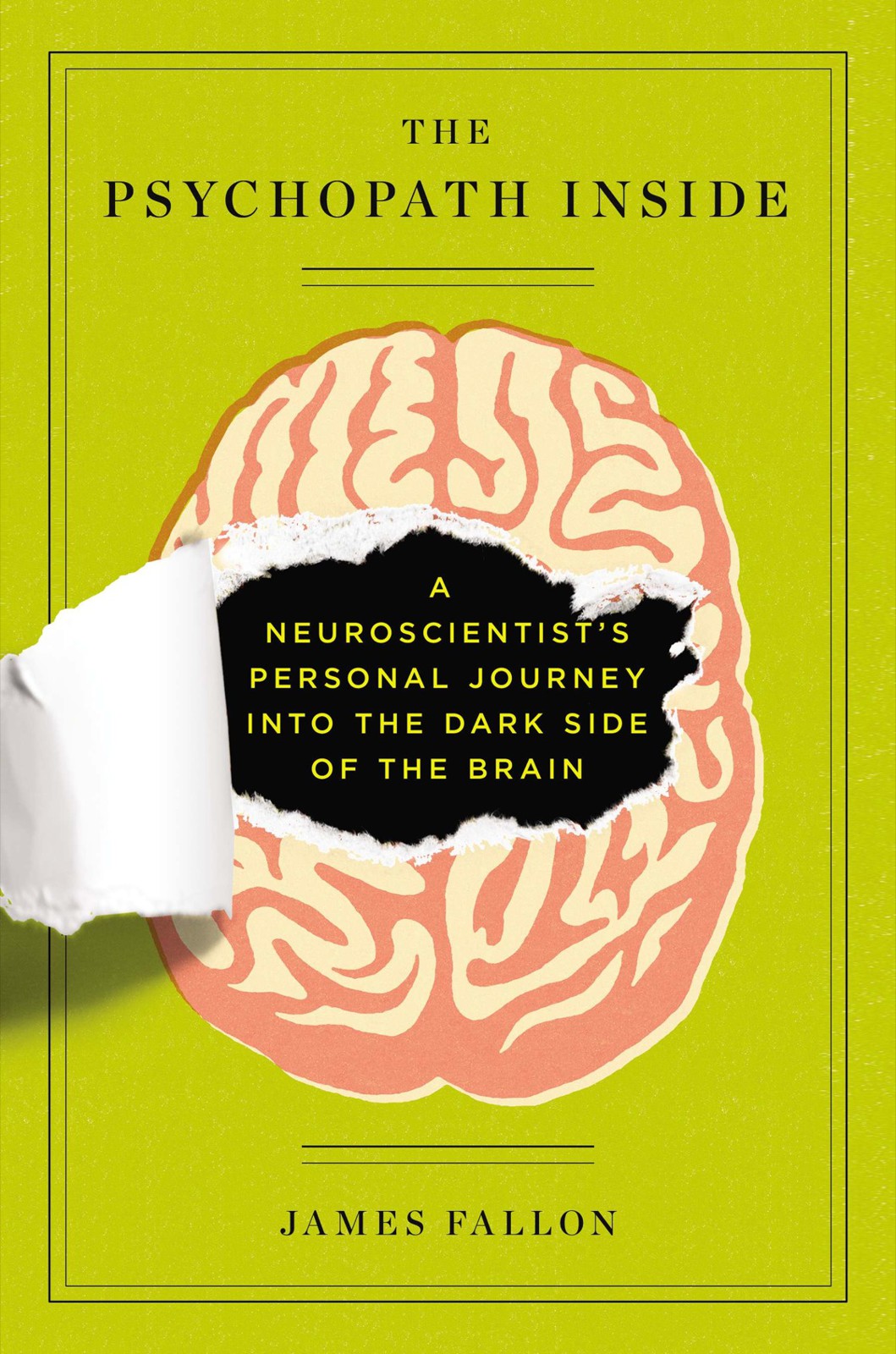 The Psychopath Inside: A Neuroscientist's Personal Journey Into the Dark Side of the Brain