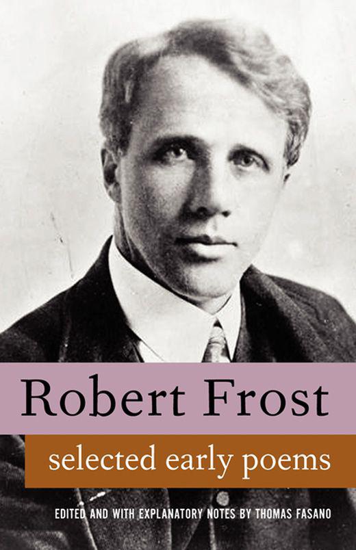 Poems of Robert Frost. Large Collection, Includes a Boy's Will, North of Boston and Mountain Interval