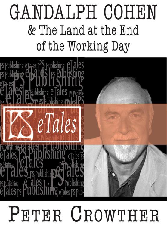 Gandalph Cohen & The Land at the End of the Working Day