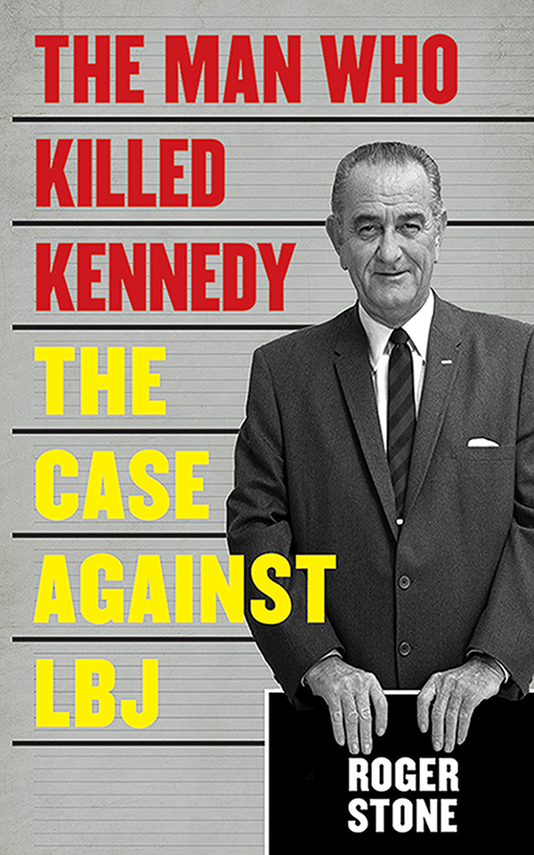 The Man Who Killed Kennedy: The Case Against LBJ
