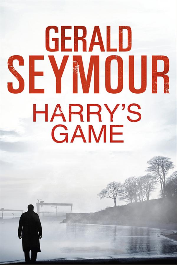 Harry's Game: A Thriller