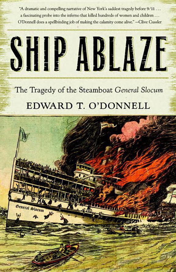Ship Ablaze: The Tragedy of the Steamboat General Slocum