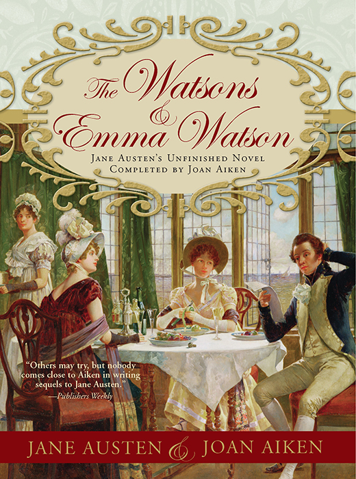 Watsons and Emma Watson: Jane Austen's Unfinished Novel Completed by Joan Aiken