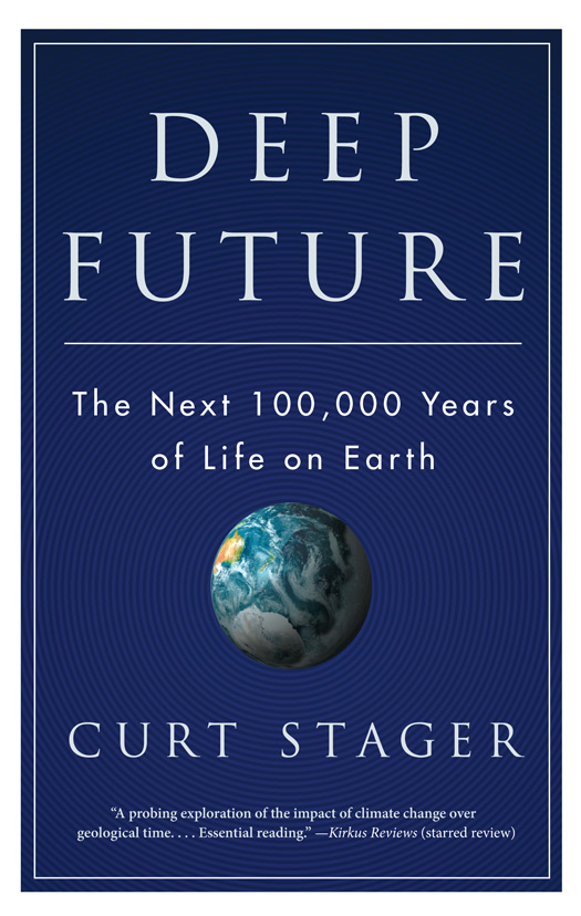 Deep Future: The Next 100,000 Years of Life on Earth