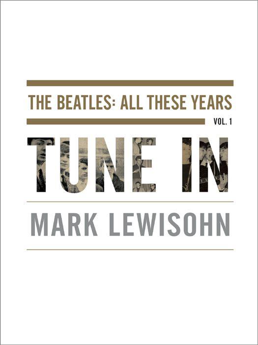 Tune In: The Beatles: All These Years: 1