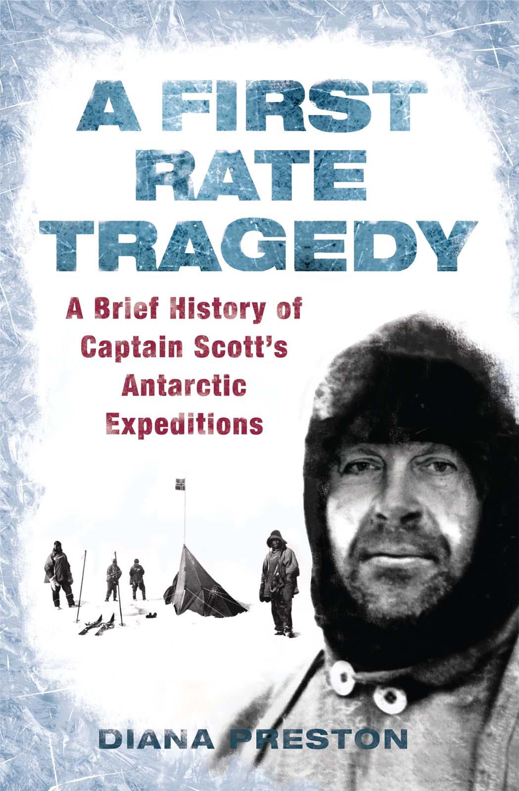 A First Rate Tragedy: Captain Scott's Antarctic Expeditions