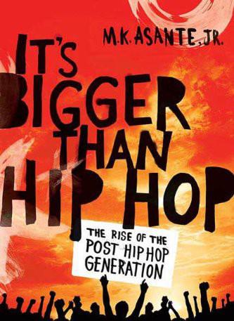 It's Bigger Than Hip Hop: The Rise of the Post-Hip-Hop Generation