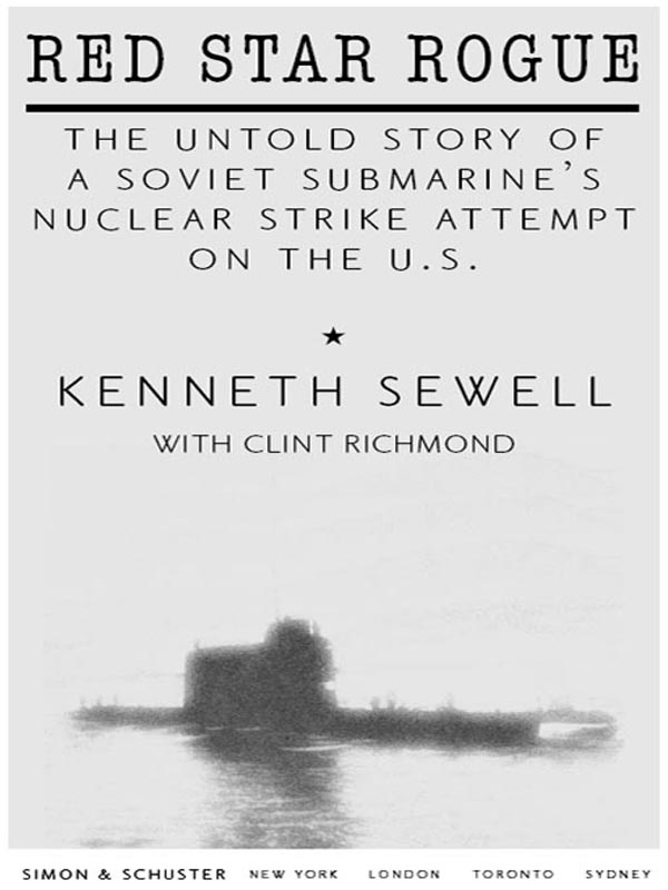 Red Star Rogue: The Untold Story of a Soviet Sumbarine's Nuclear Strike Attempt on the U.S.
