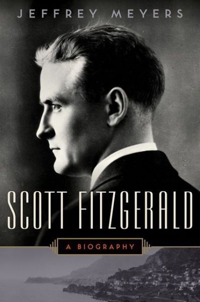 Scott Fitzgerald: A Biography
