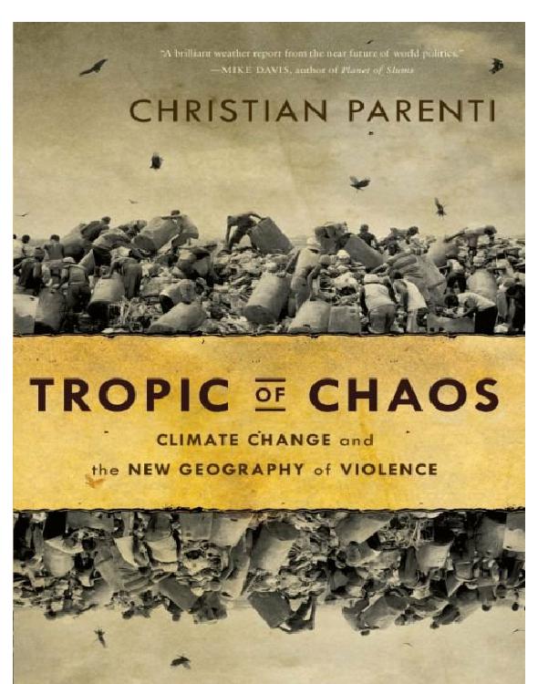 Tropic of Chaos: Climate Change and the New Geography of Violence