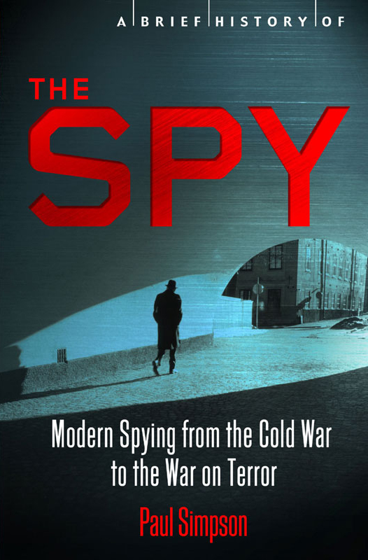 A Brief History of the Spy: Modern Spying From the Cold War to the War on Terror