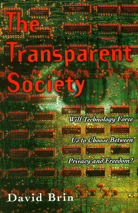 The Transparent Society: Will Technology Force Us to Choose Between Privacy and Freedom?