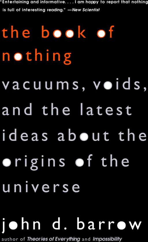 The Book of Nothing: Vacuums, Voids, and the Latest Ideas About the Origins of the Universe