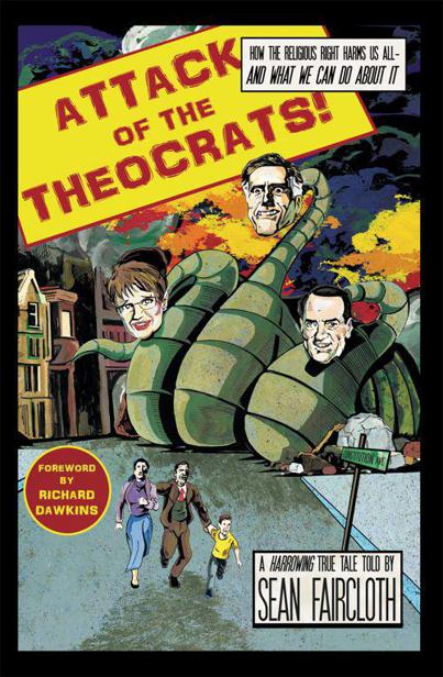 Attack of the Theocrats!: How the Religious Right Harms Us All-And What We Can Do About It