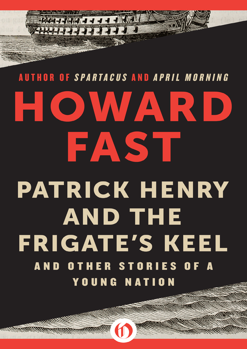Patrick Henry and the Frigate's Keel: And Other Stories of a Young Nation