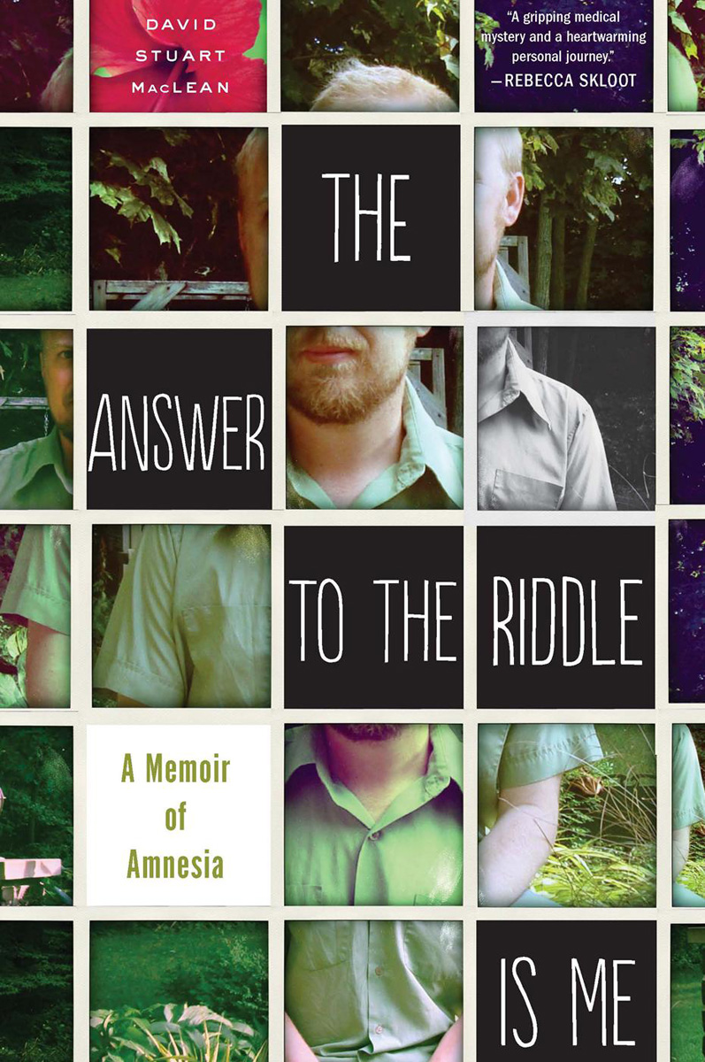 The Answer to the Riddle Is Me: A Memoir of Amnesia