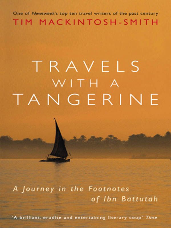 Travels With a Tangerine: A Journey in the Footnotes of Ibn Battutah