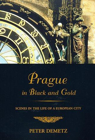 Prague in Black and Gold: Scenes From the Life of a European City