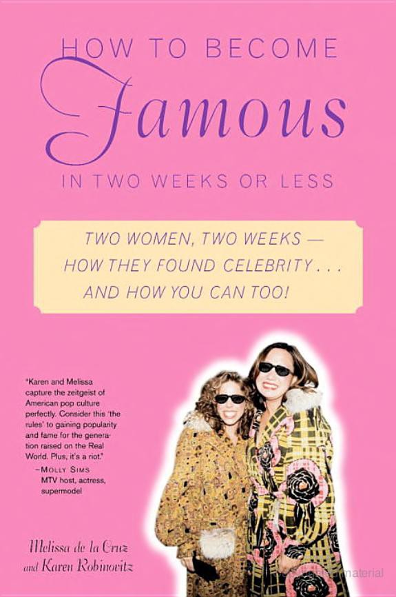 How to Become Famous in Two Weeks or Less