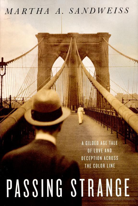 Passing Strange: A Gilded Age Tale of Love and Deception Across the Color Line