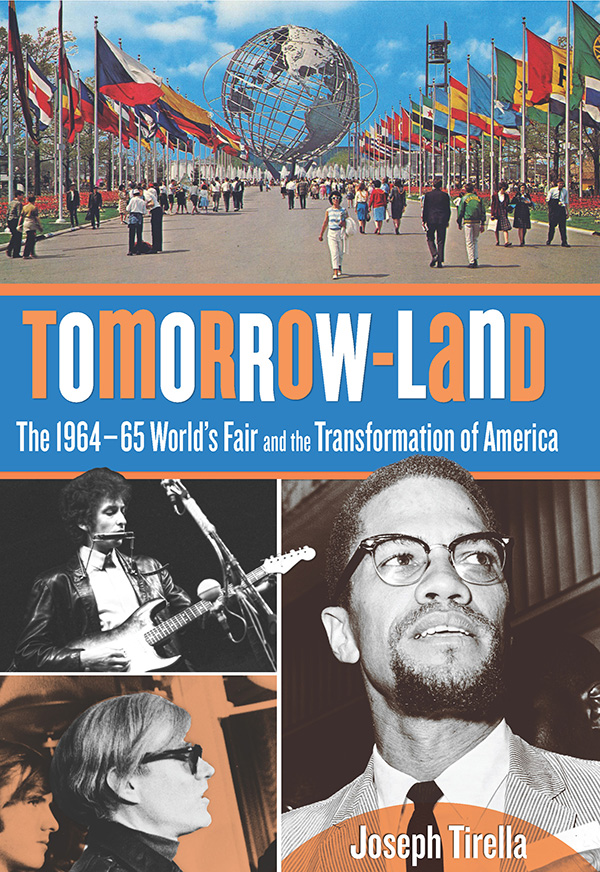 Tomorrow-Land: The 1964-65 World's Fair and the Transformation of America