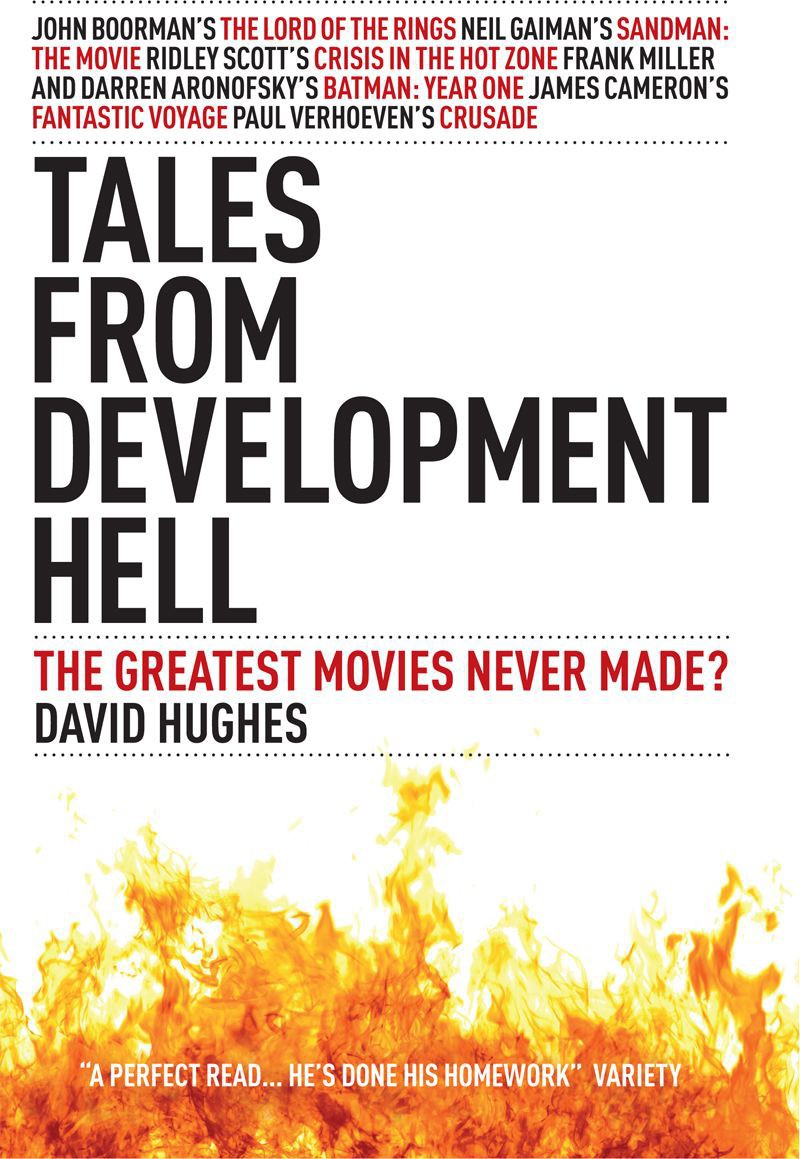 Tales From Development Hell: The Greatest Movies Never Made?