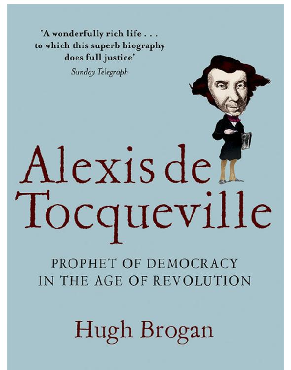 Alexis De Tocqueville: A Life