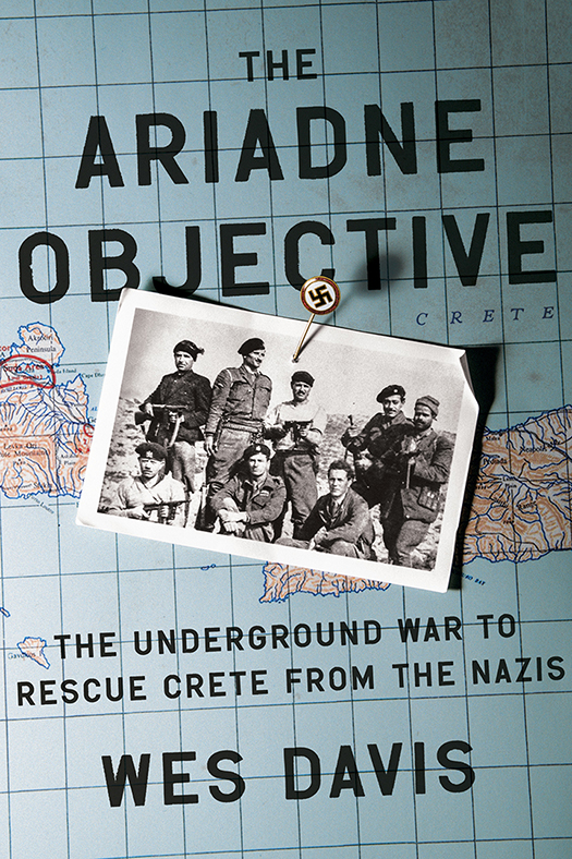The Ariadne Objective: The Underground War to Rescue Crete From the Nazis