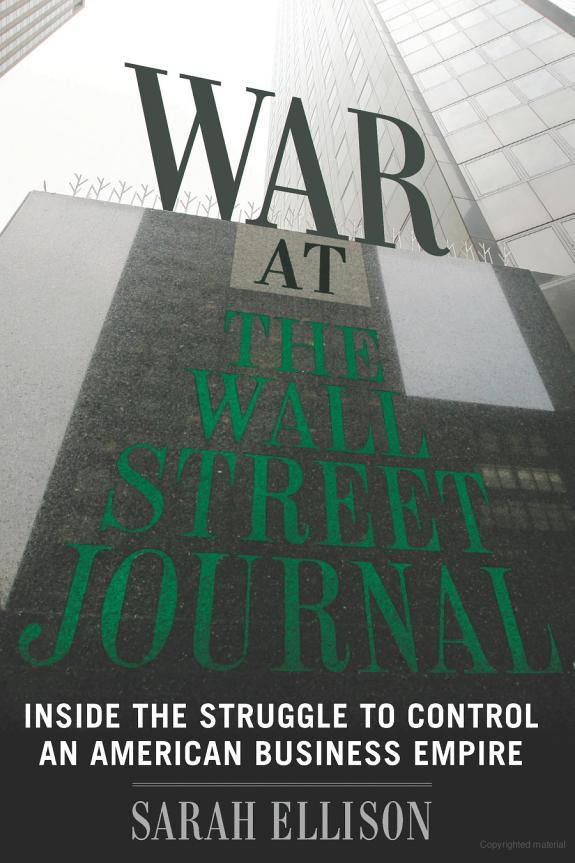 War at the Wall Street Journal: Inside the Struggle to Control an American Business Empire