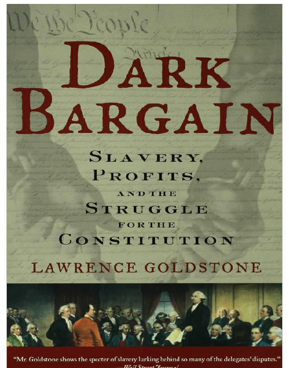 Dark Bargain: Slavery, Profits and the Struggle for the Constitution
