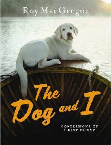 The Dog and I: Confessions of a Best Friend