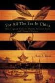For All the Tea in China: How England Stole the World's Favorite Drink and Changed History