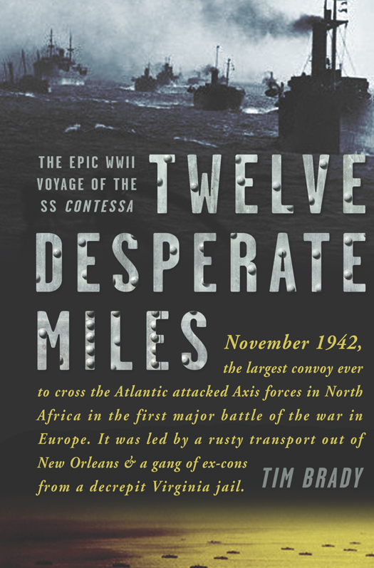 Twelve Desperate Miles: The Epic World War II Voyage of the SS Contessa