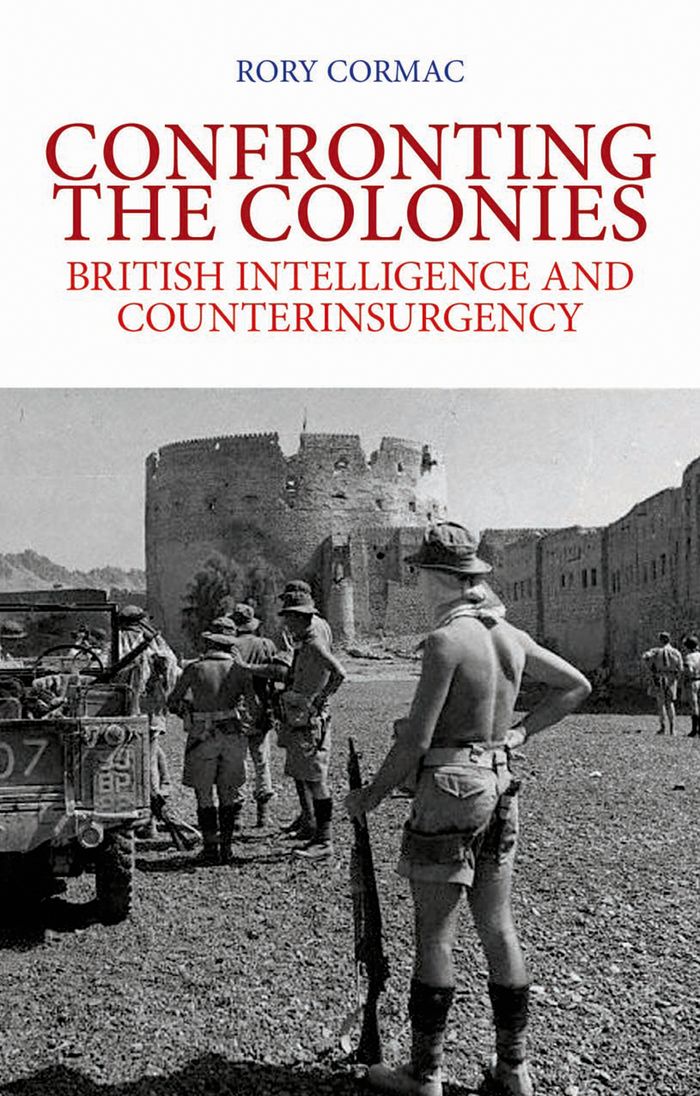 Confronting the Colonies: British Intelligence and Counterinsurgency