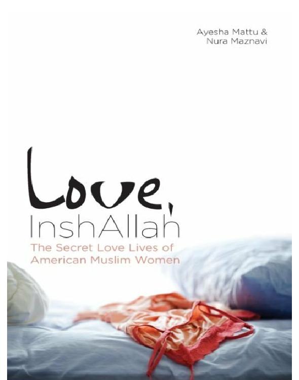 Love, InshAllah: The Secret Love Lives of American Muslim Women
