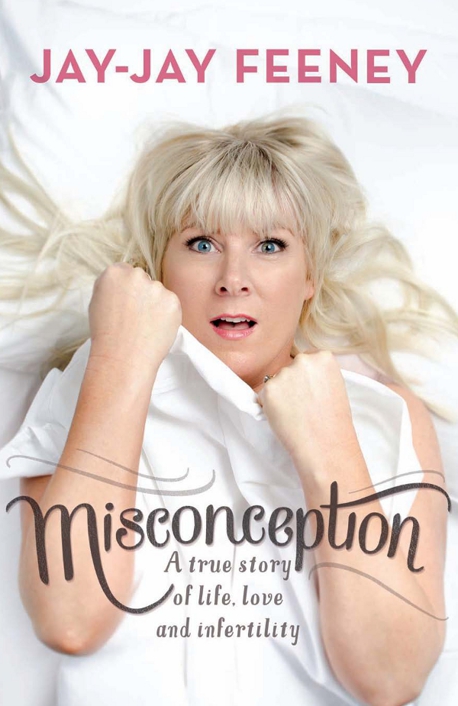 Misconception: A True Story of Life, Love and Infertility