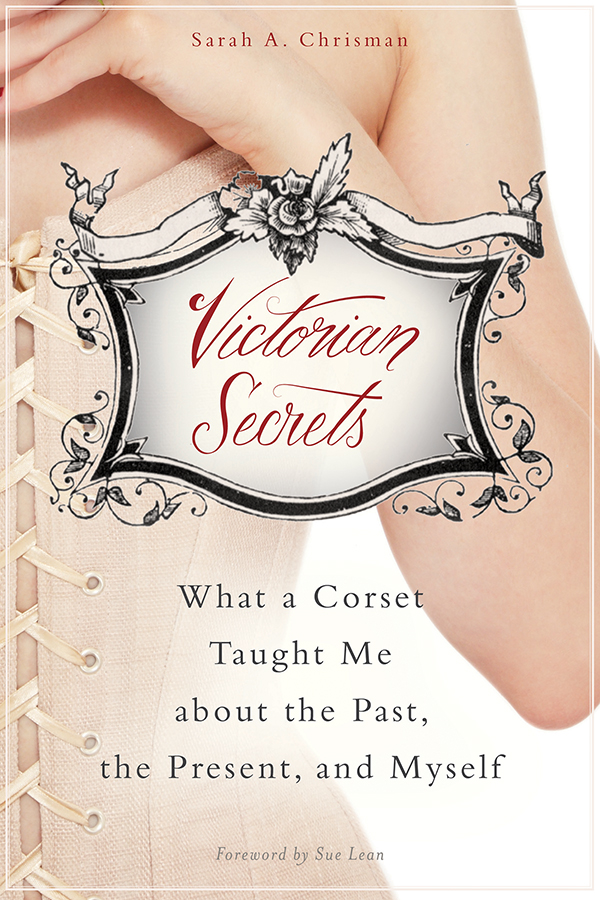 Victorian Secrets: What a Corset Taught Me About the Past, the Present, and Myself
