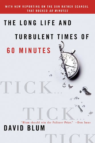 Tick... Tick... Tick...: The Long Life and Turbulent Times of Sixty Minutes