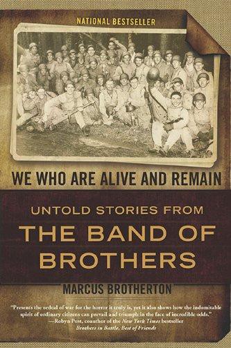 We Who Are Alive and Remain: Untold Stories From the Band of Brothers