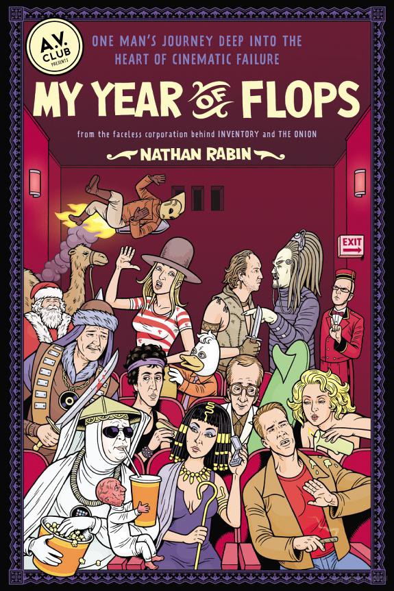My Year of Flops: The A.V. Club Presents One Man's Journey Deep Into the Heart of Cinematic Failure