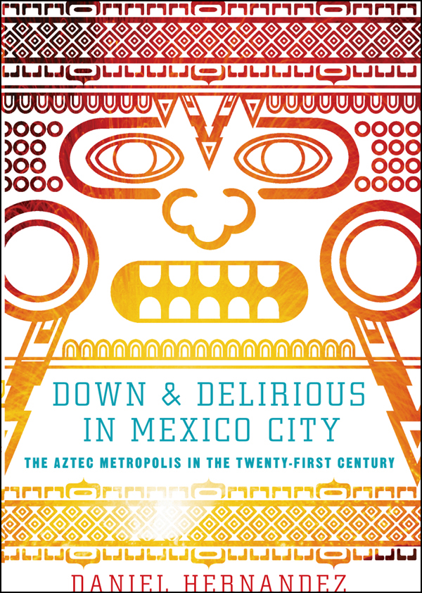 Down and Delirious in Mexico City