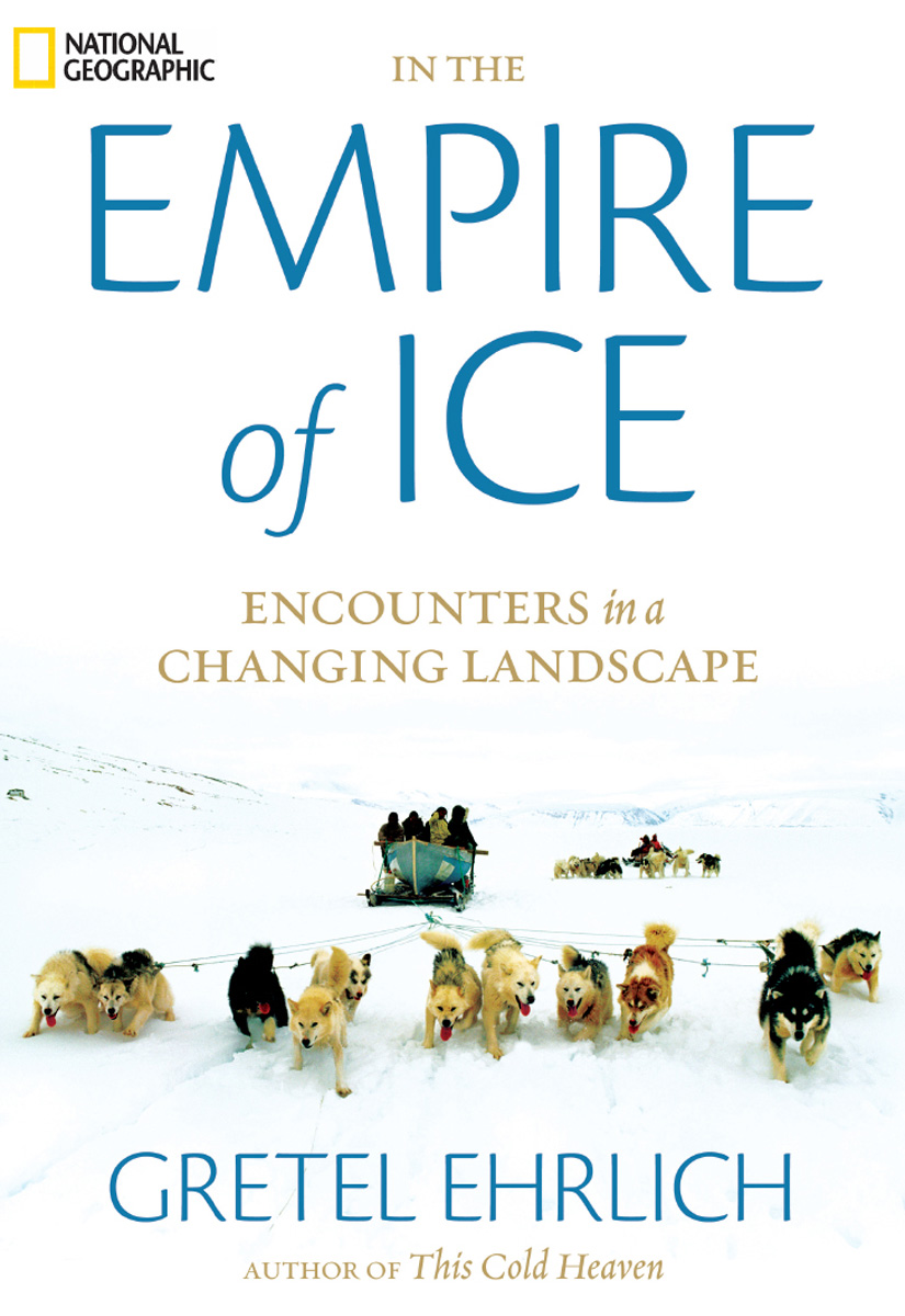 In the Empire of Ice: Encounters in a Changing Landscape