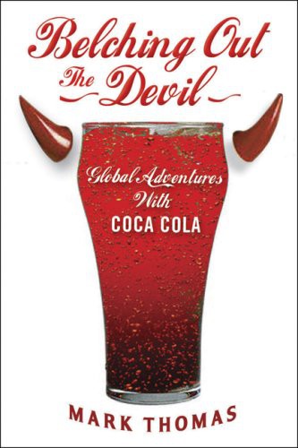Belching Out the Devil: Global Adventures With Coca-Cola