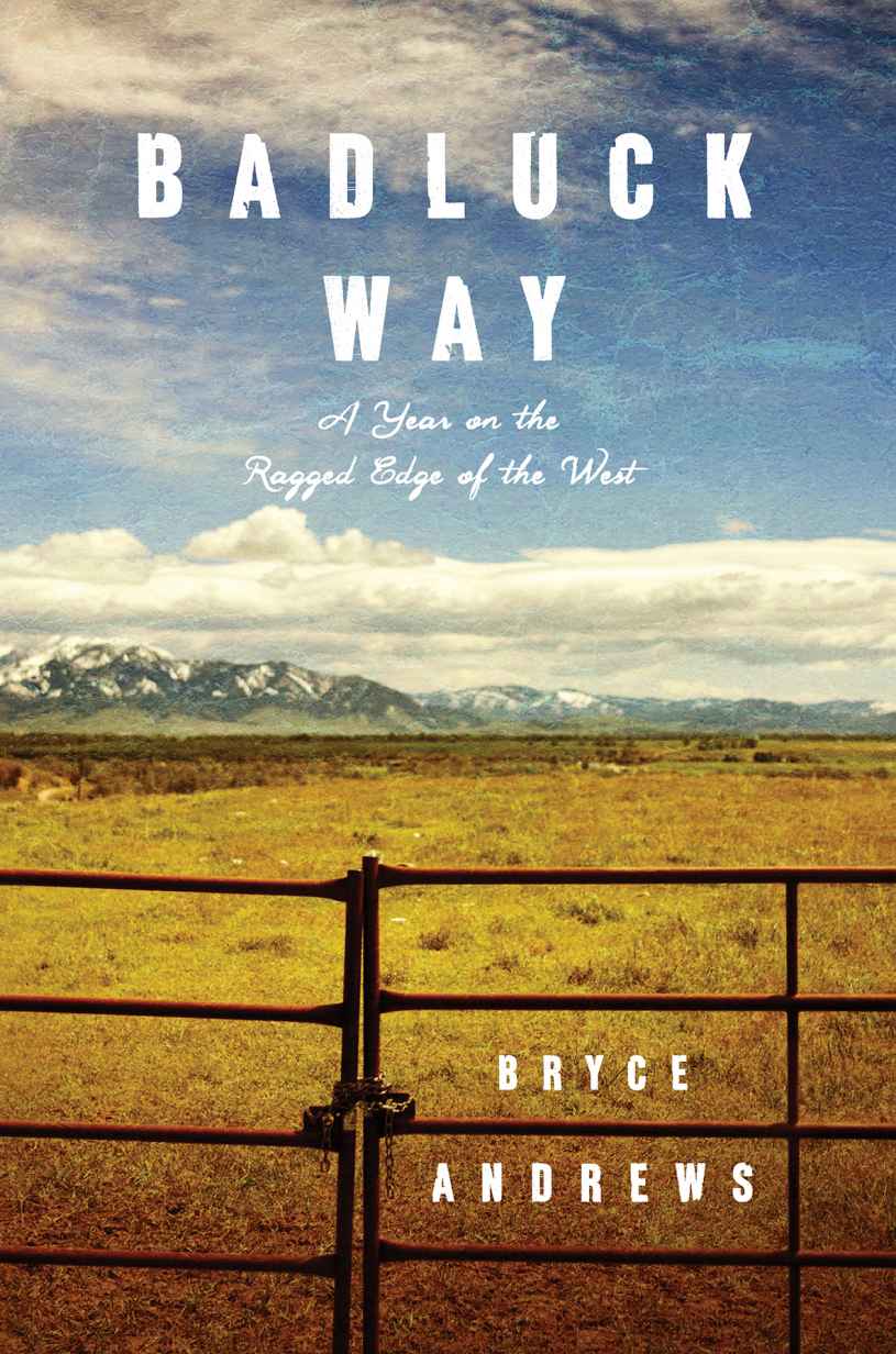 Badluck Way: A Year on the Ragged Edge of the West