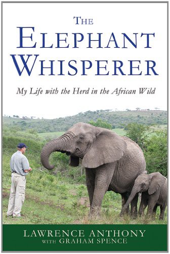 The Elephant Whisperer: My Life With the Herd in the African Wild
