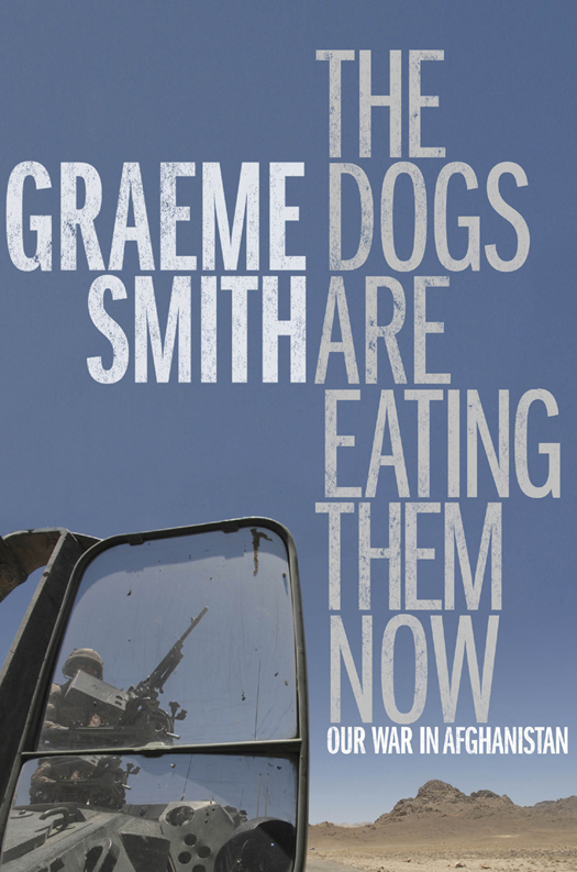 The Dogs Are Eating Them Now: Our War in Afghanistan