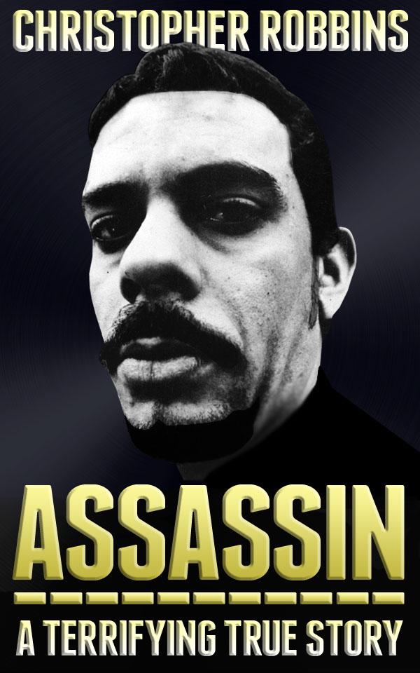 Assassin: The Terrifying True Story of an International Hitman