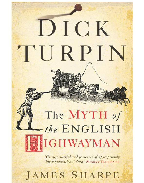 Dick Turpin: The Myth of the English Highwayman