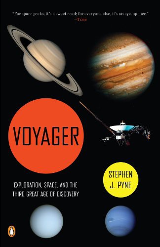 Voyager - Exploration, Space, And The Third Great Age Of Discovery