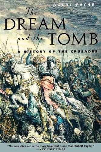 The Dream And The Tomb: A History Of The Crusades